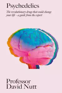 Psychedelics - David Nutt